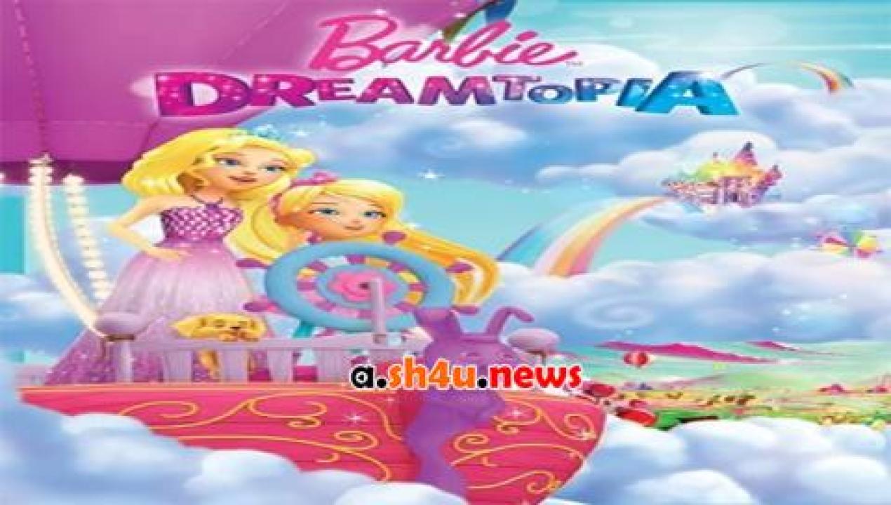 فيلم Barbie Dreamtopia 2016 مترجم - HD