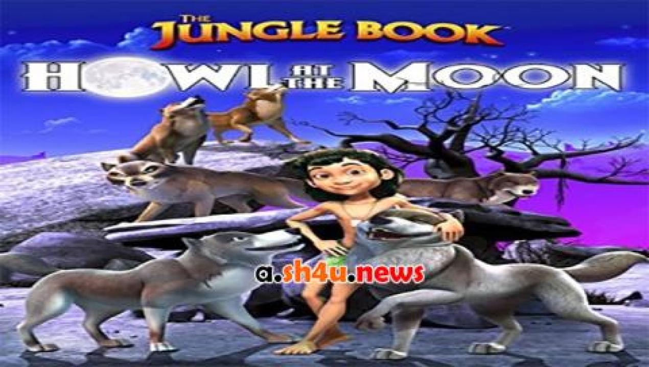 فيلم The Jungle Book Howl at the Moon 2015 مترجم - HD