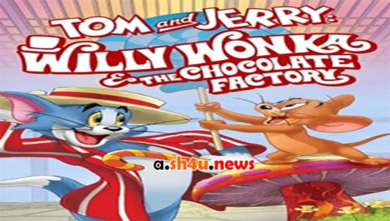 فيلم Tom and Jerry Willy Wonka and the Chocolate Factory 2017 مترجم - HD