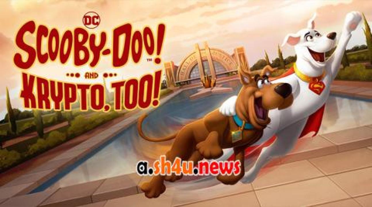 فيلم Scooby-Doo! And Krypto, Too! 2023 مترجم - HD