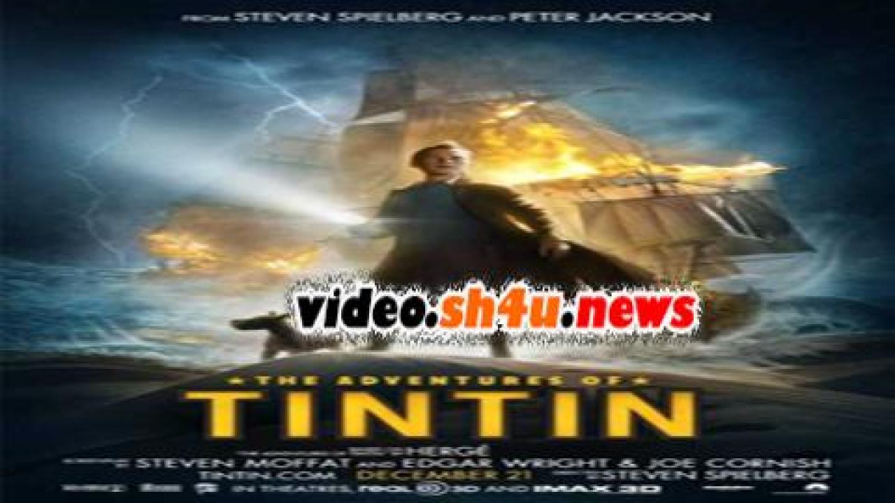 فيلم The  Adventure of Tintin 2011 مترجم - HD