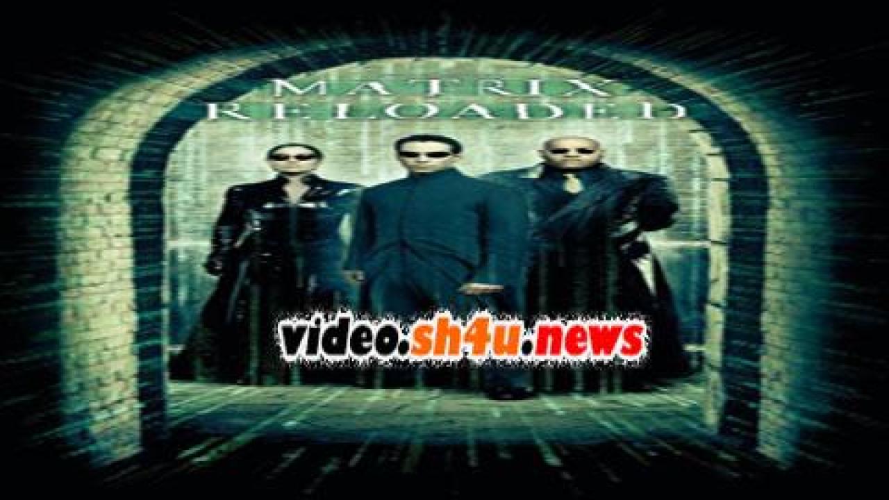 فيلم The Matrix Reloaded 2003 مترجم - HD