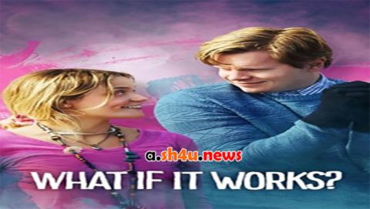 فيلم What If It Works 2017 مترجم - HD