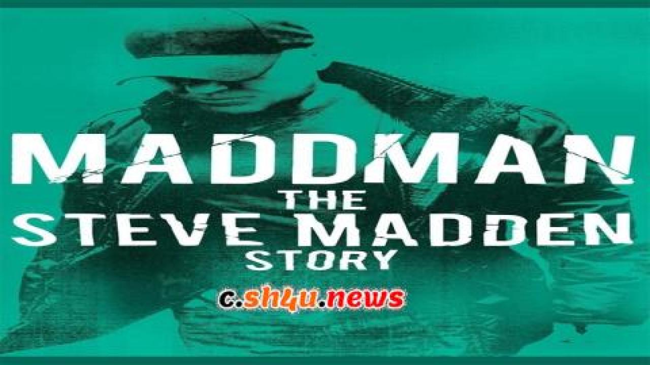 فيلم Maddman The Steve Madden Story 2017 مترجم - HD