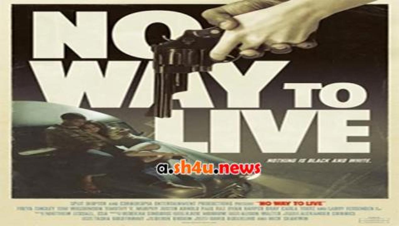 فيلم No Way to Live 2016 مترجم - HD