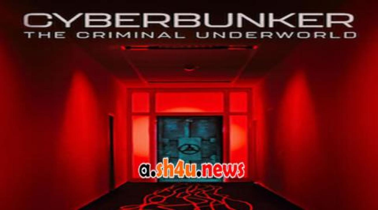 فيلم Cyberbunker: The Criminal Underworld 2023 مترجم - HD