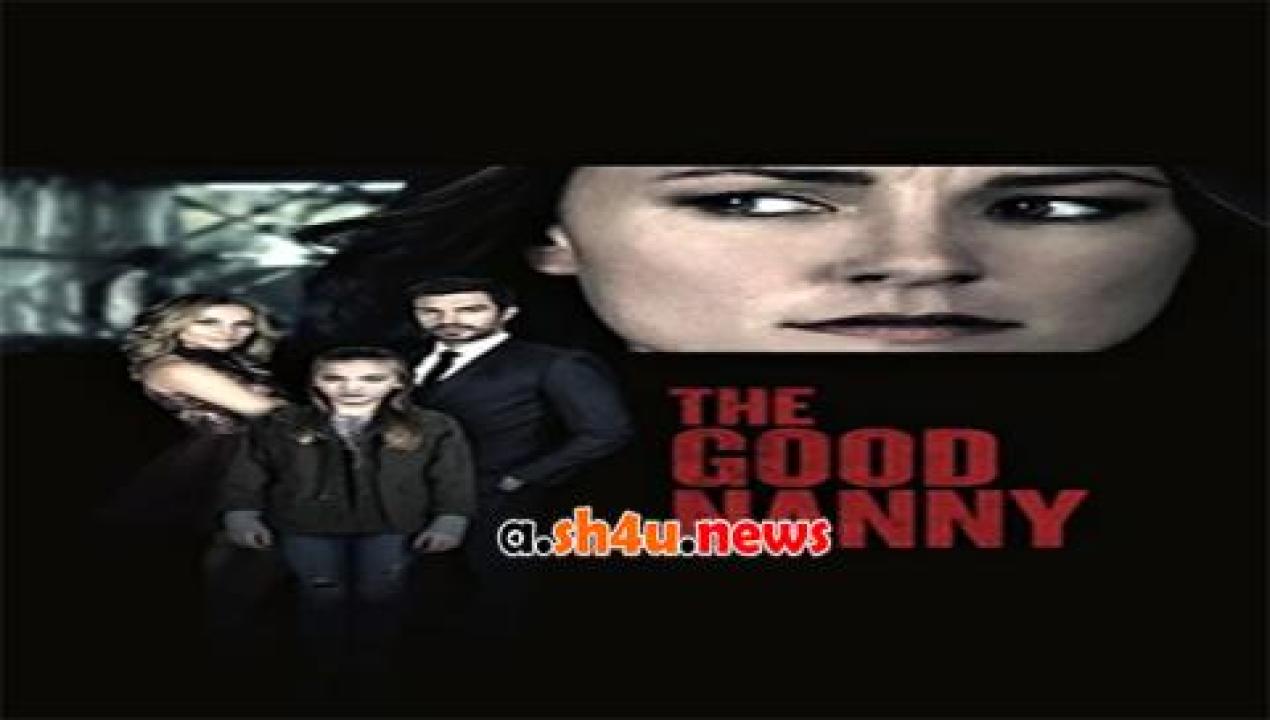 فيلم The Good Nanny 2017 مترجم - HD