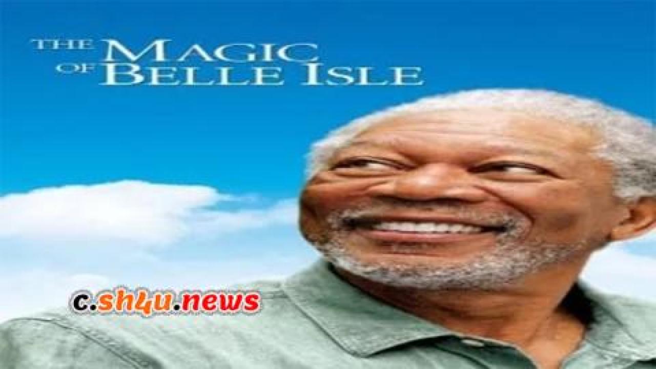 فيلم The Magic of Belle Isle 2012 مترجم - HD