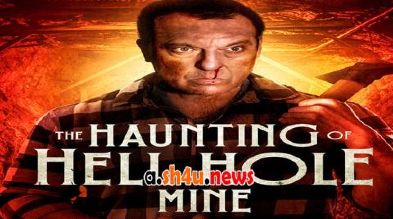فيلم The Haunting of Hell Hole Mine 2023 مترجم - HD