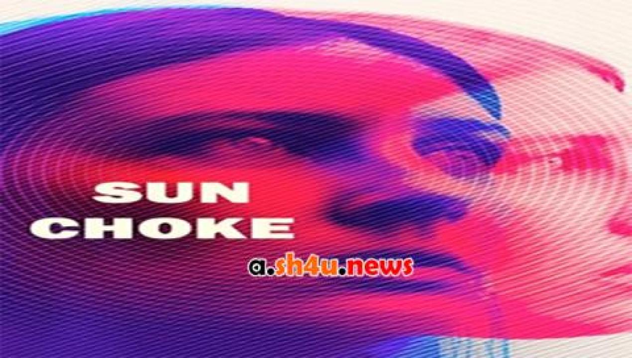 فيلم Sun Choke 2015 مترجم - HD