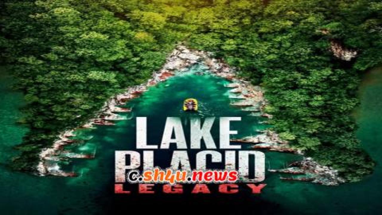 فيلم Lake Placid: Legacy 2018 مترجم - HD