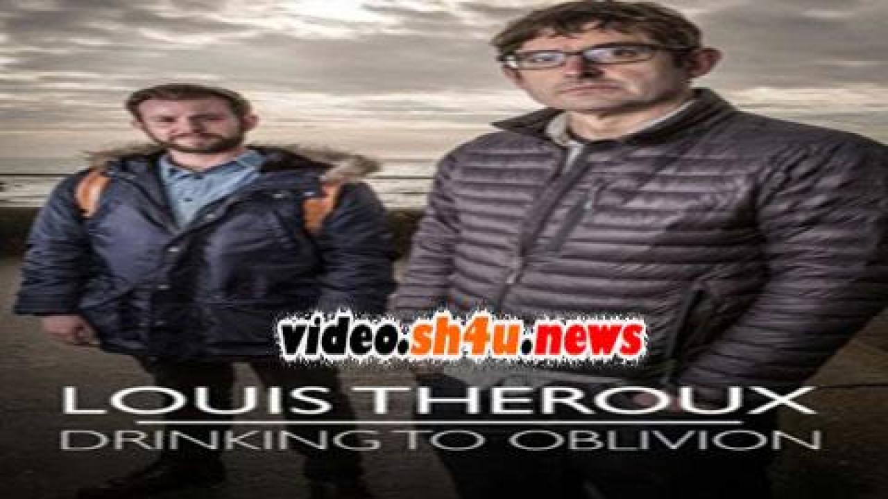 فيلم Louis Theroux Drinking To Oblivion 2016 مترجم - HD