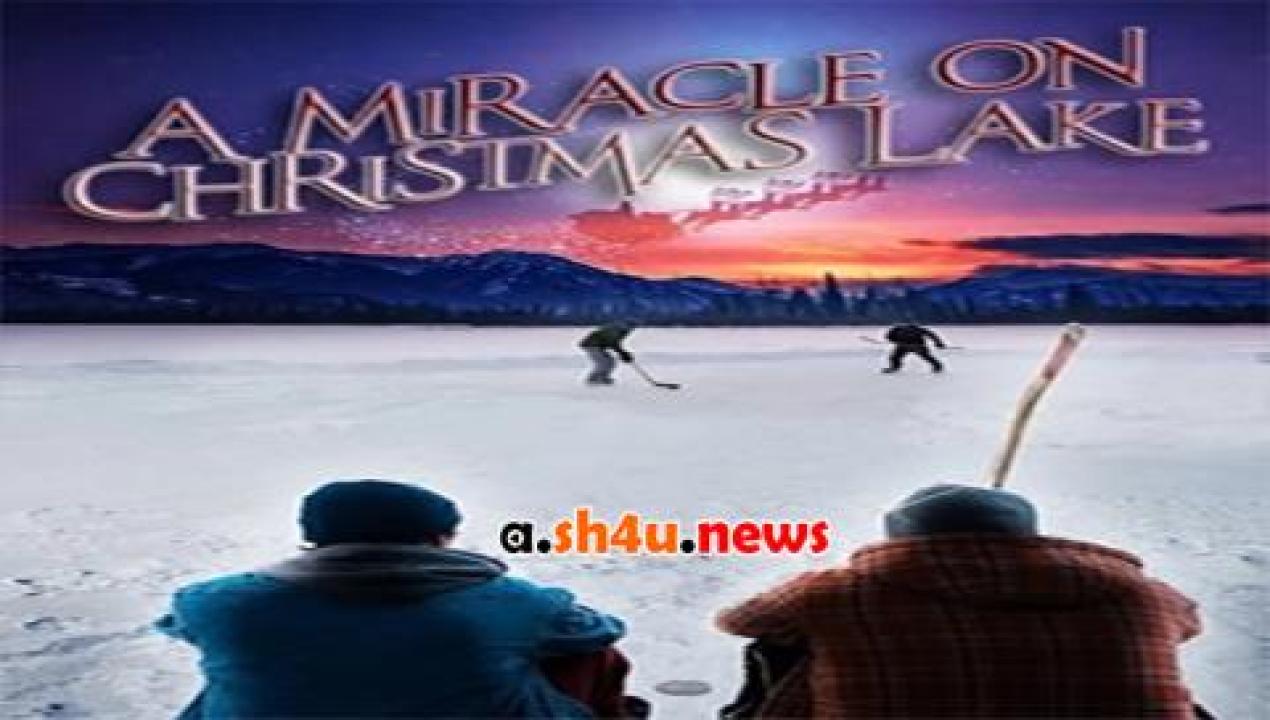 فيلم A Miracle On Christmas Lake 2016 مترجم - HD