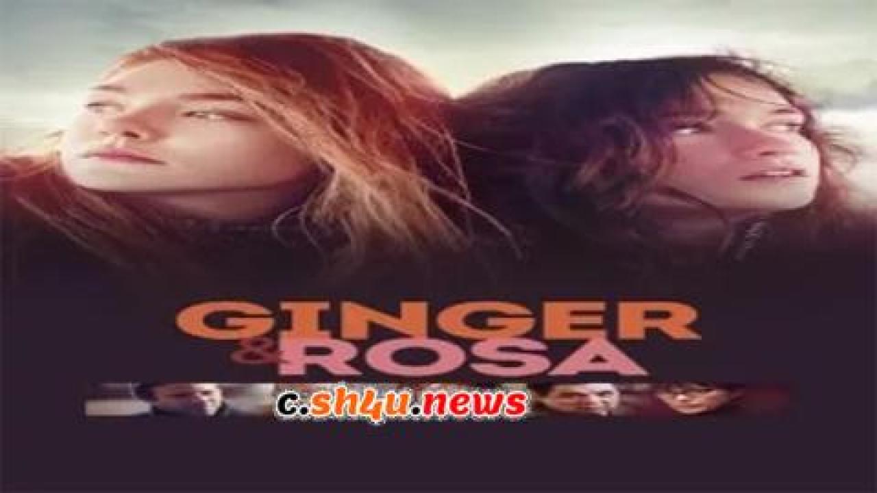 فيلم Ginger & Rosa 2012 مترجم - HD