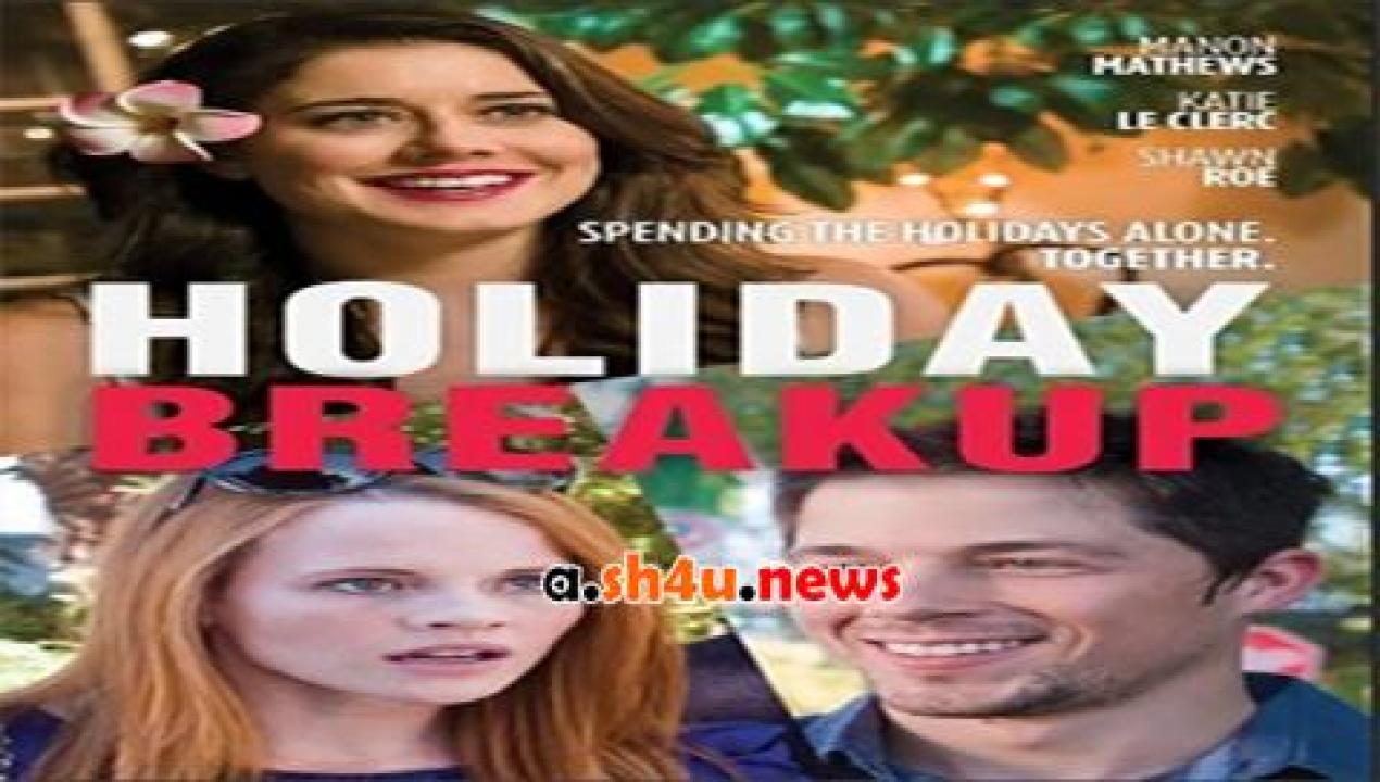 فيلم Holiday Breakup 2016 مترجم - HD