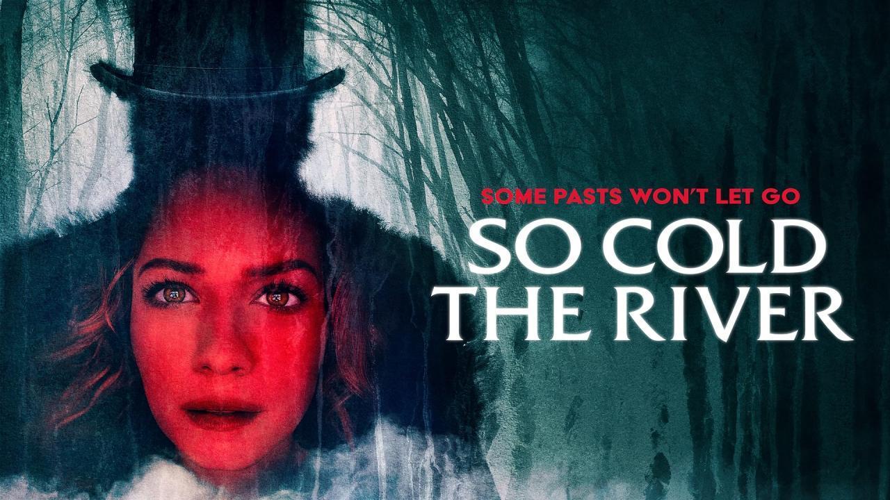 فيلم So Cold the River 2022 مترجم كامل HD