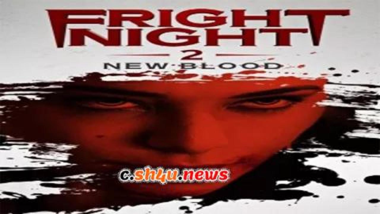 فيلم Fright Night 2: New Blood 2013 مترجم - HD