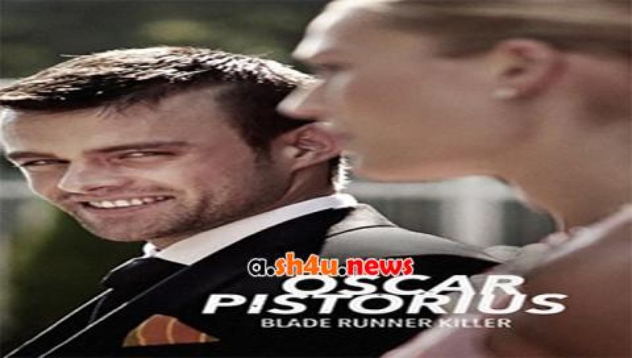 فيلم Oscar Pistorius Blade Runner Killer 2017 مترجم - HD