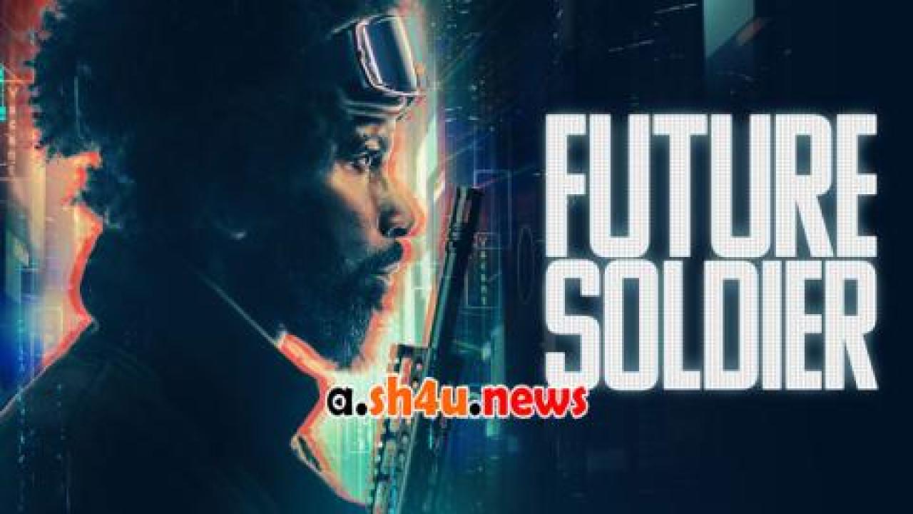 فيلم Future Soldier 2023 مترجم - HD