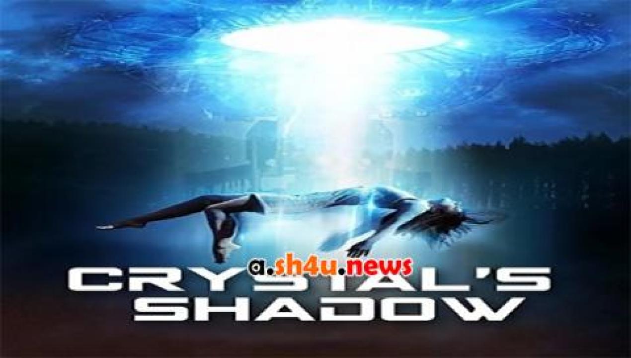 فيلم Crystal's Shadow 2019 مترجم - HD