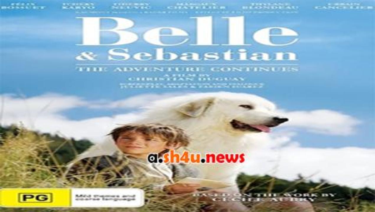 فيلم Belle et Sébastien, l’aventure continue 2015 مترجم - HD