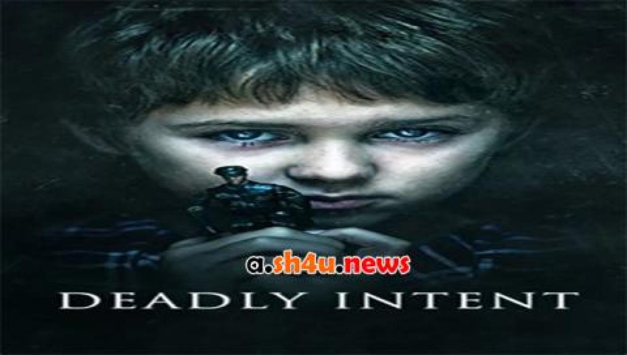 فيلم Deadly Intent 2016 مترجم - HD