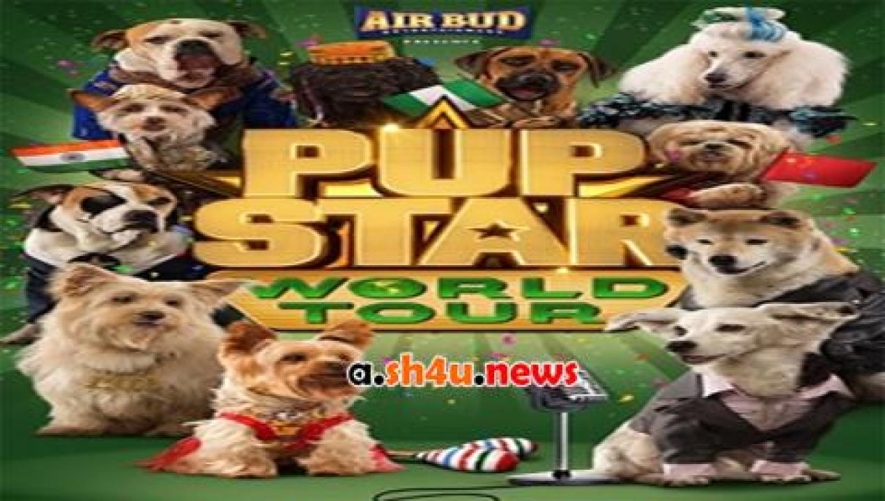 فيلم Pup Star World Tour 2018 مترجم - HD