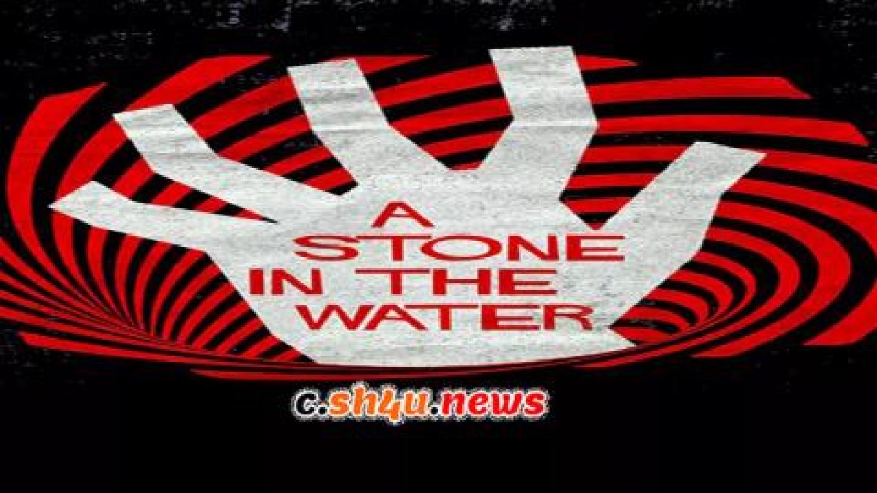 فيلم A Stone in the Water 2019 مترجم - HD