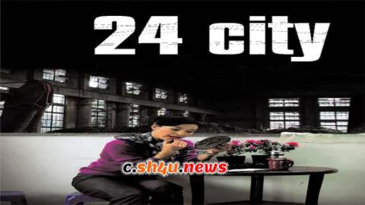 فيلم 24 City 2008 مترجم - HD