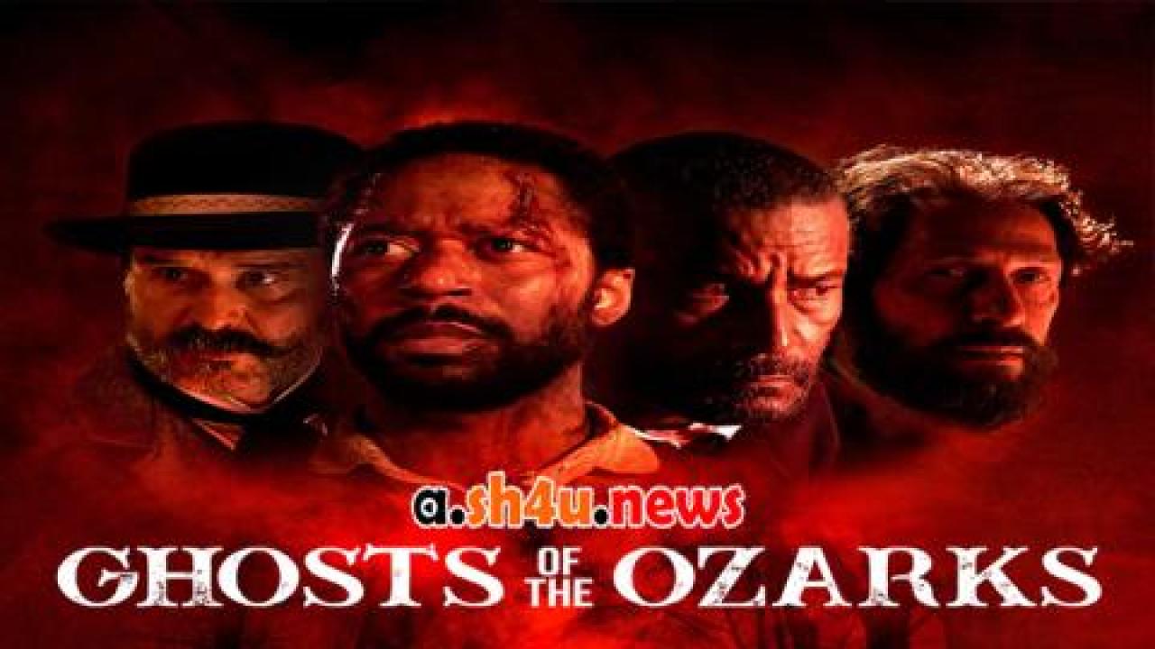فيلم Ghosts of the Ozarks 2021 مترجم - HD