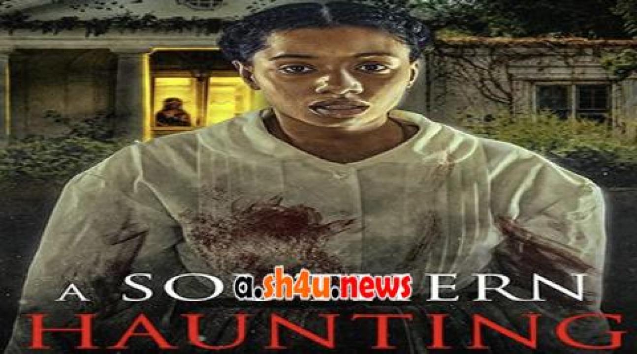 فيلم A Southern Haunting 2023 مترجم - HD