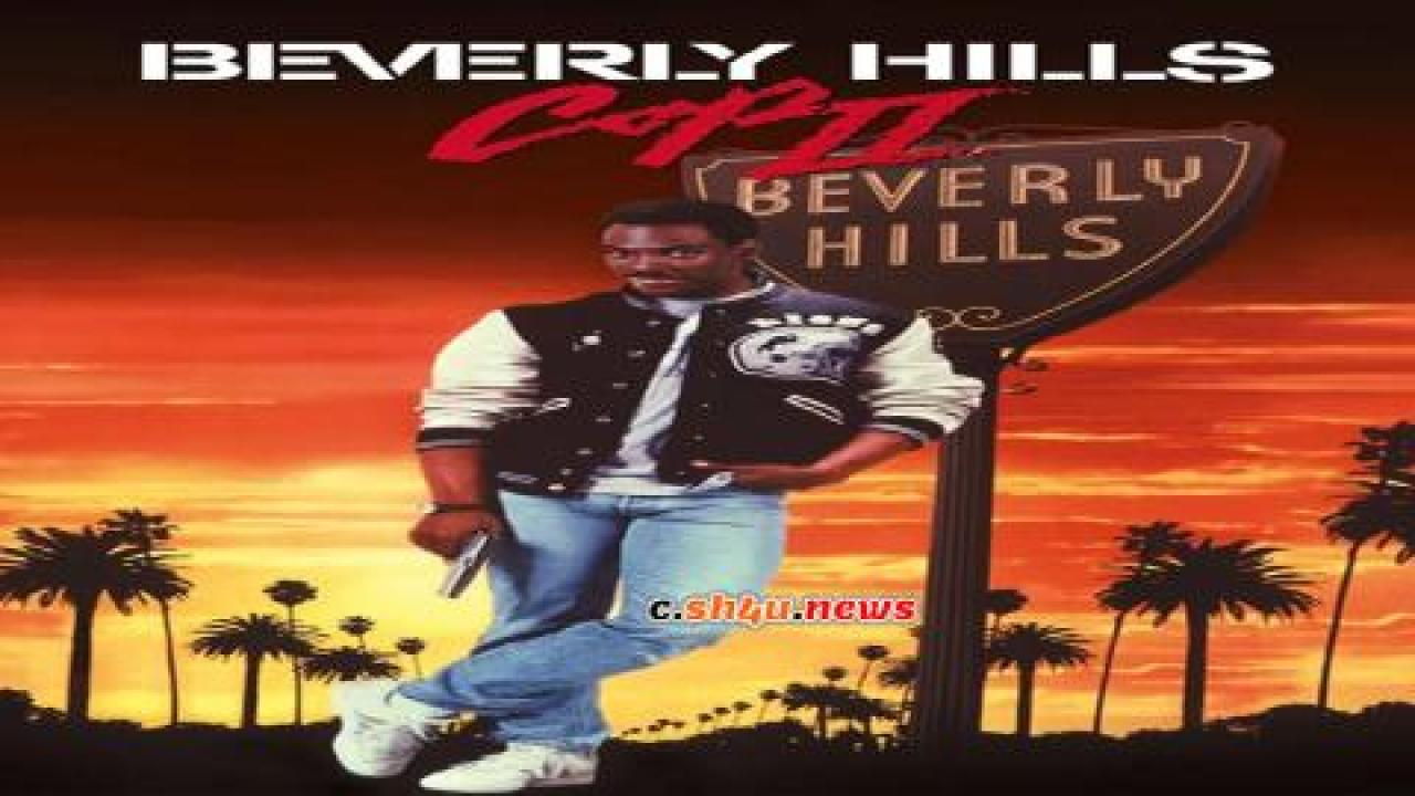 فيلم Beverly Hills Cop II 1987 مترجم - HD