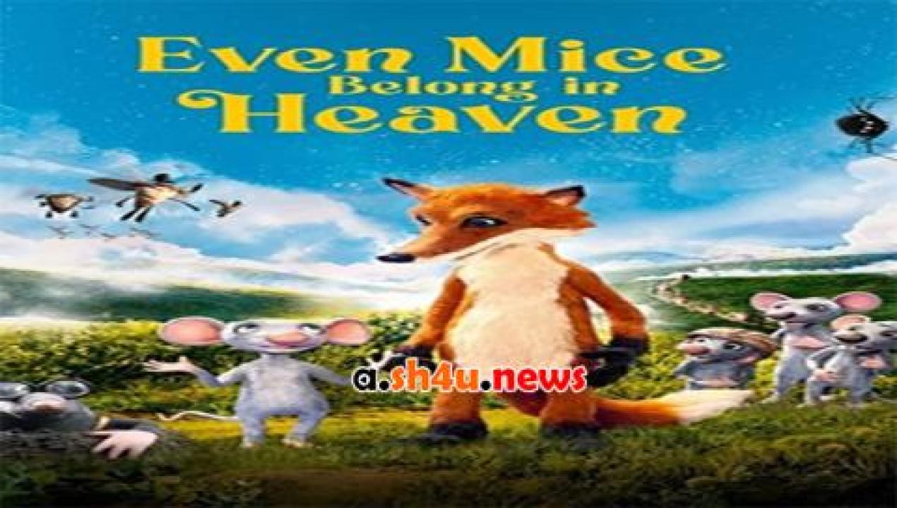 فيلم Even Mice Belong in Heaven 2021 مترجم - HD