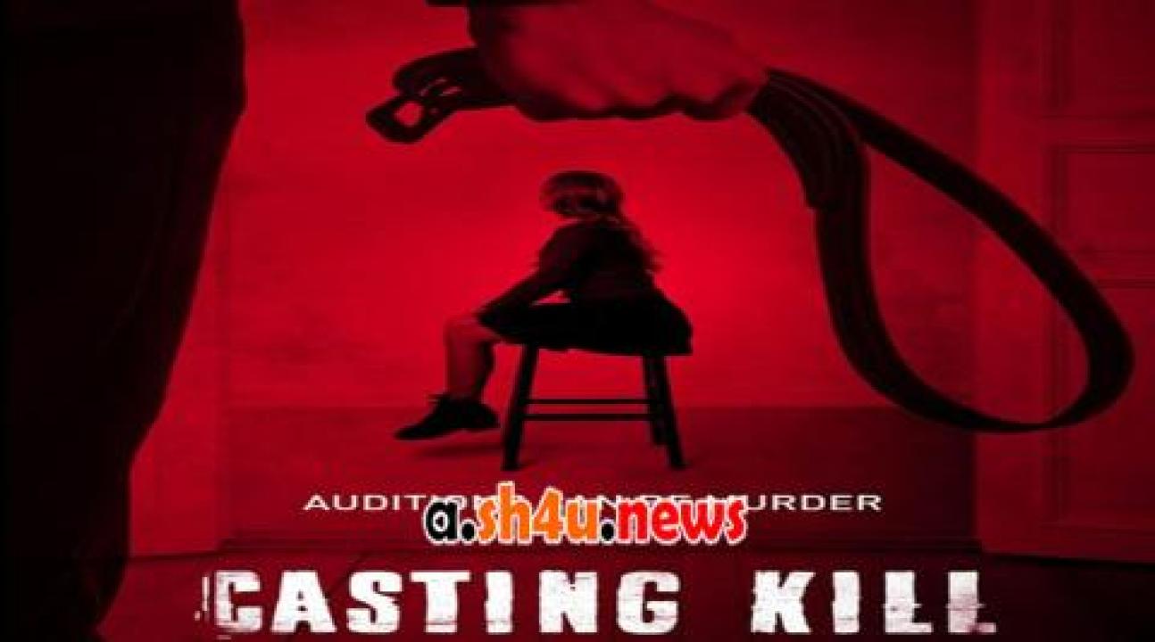 فيلم Casting Kill 2023 مترجم - HD