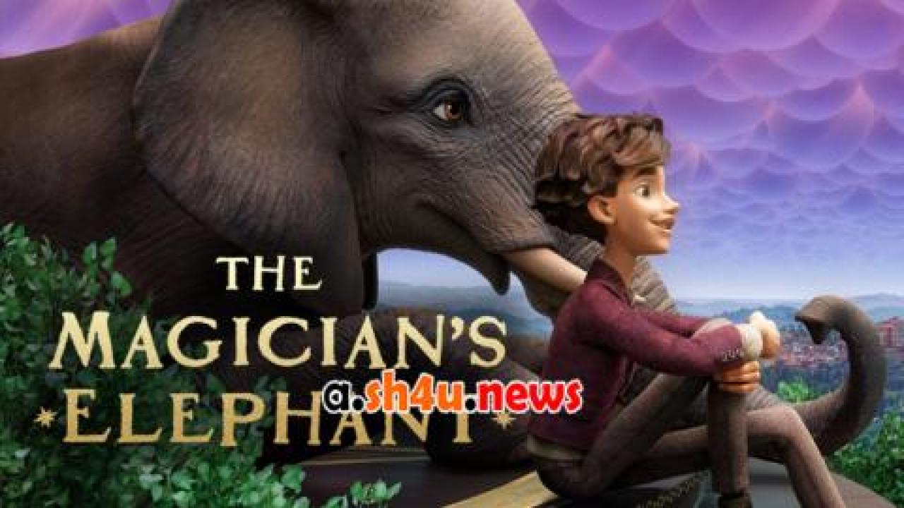 فيلم The Magician’s Elephant 2023 مترجم - HD