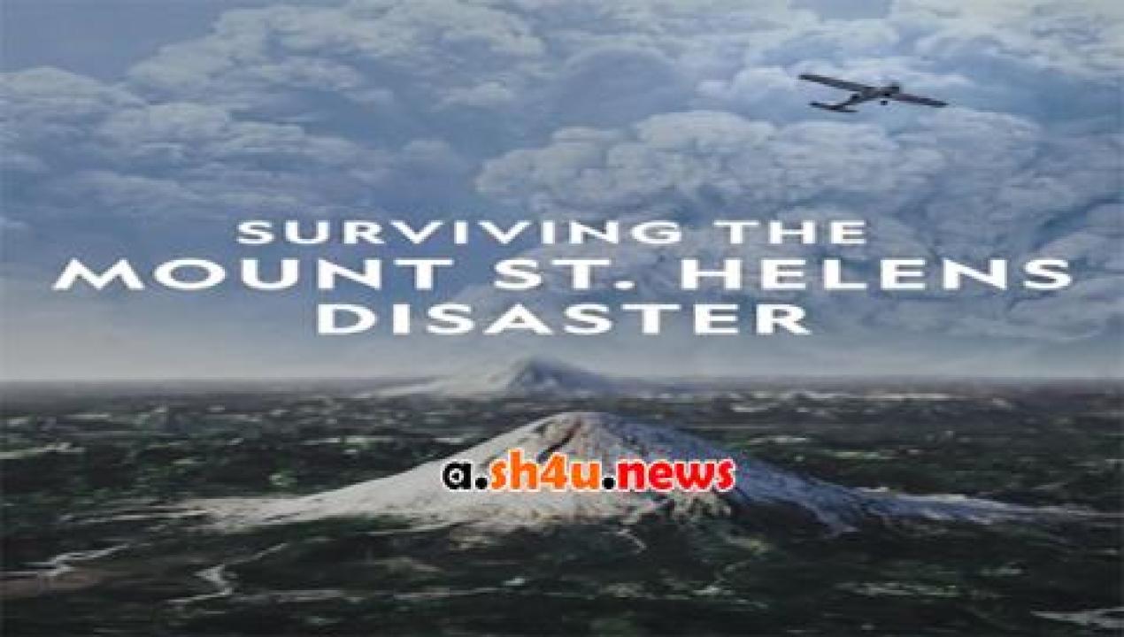 فيلم Surviving the Mount St Helens Disaster 2020 مترجم - HD