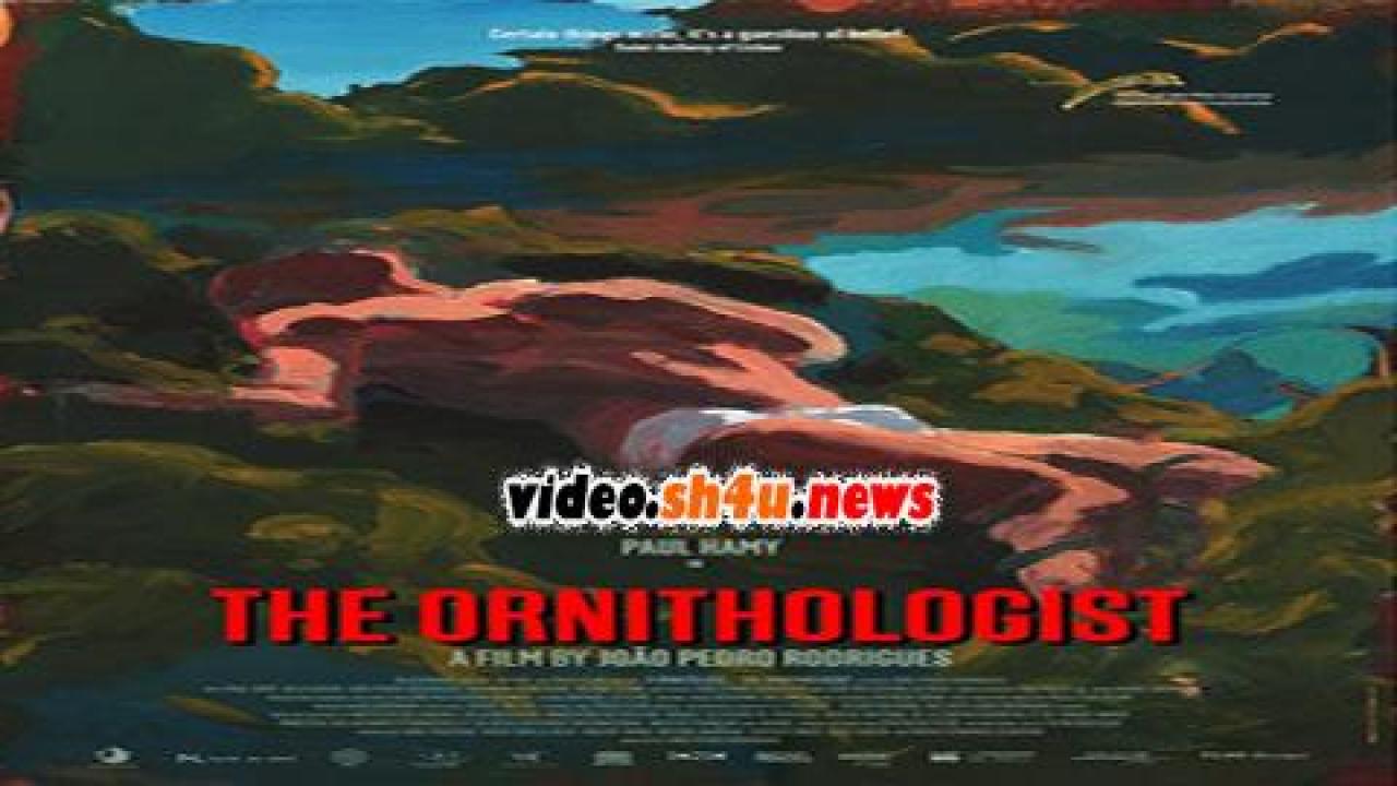 فيلم The Ornithologist 2016 مترجم - HD