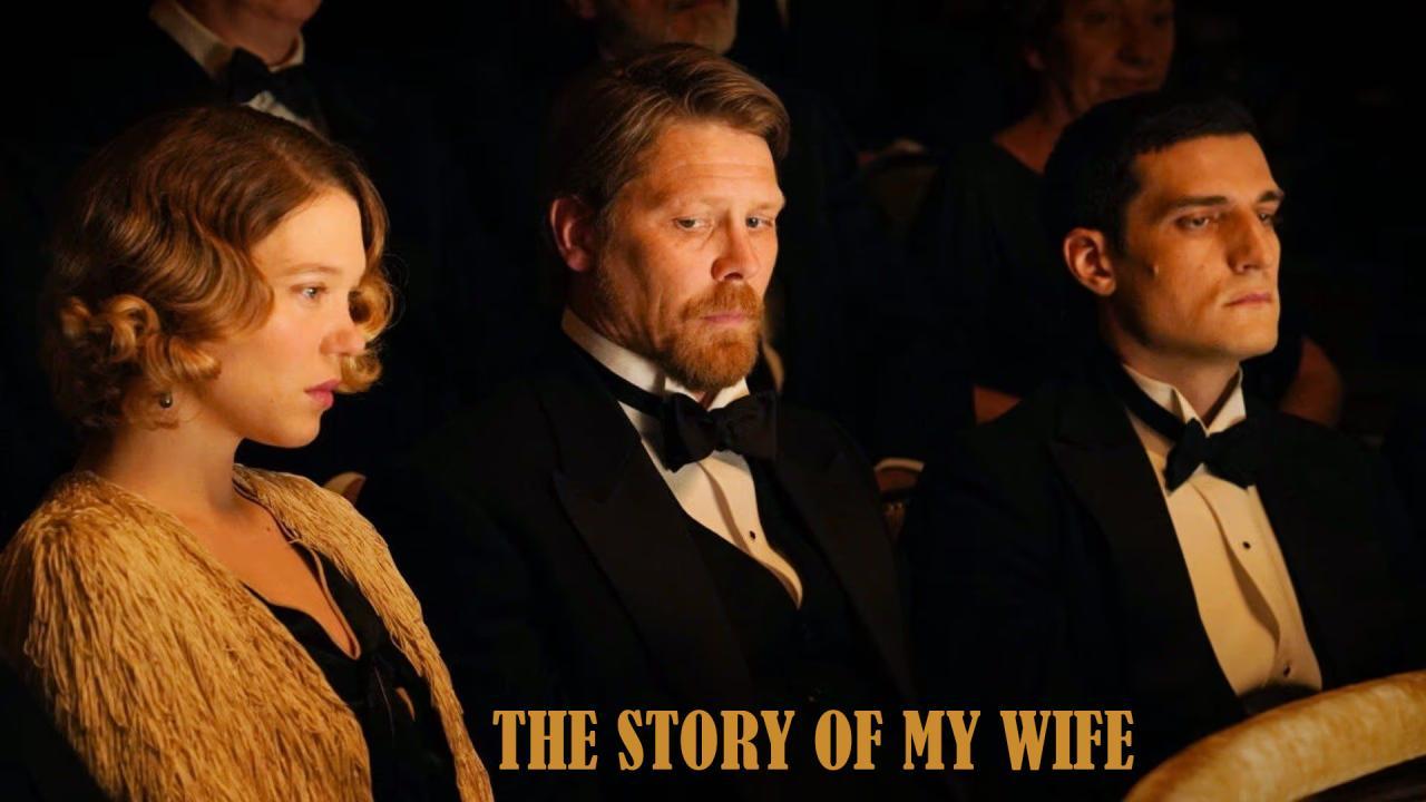 فيلم The Story of My Wife 2021 مترجم كامل HD