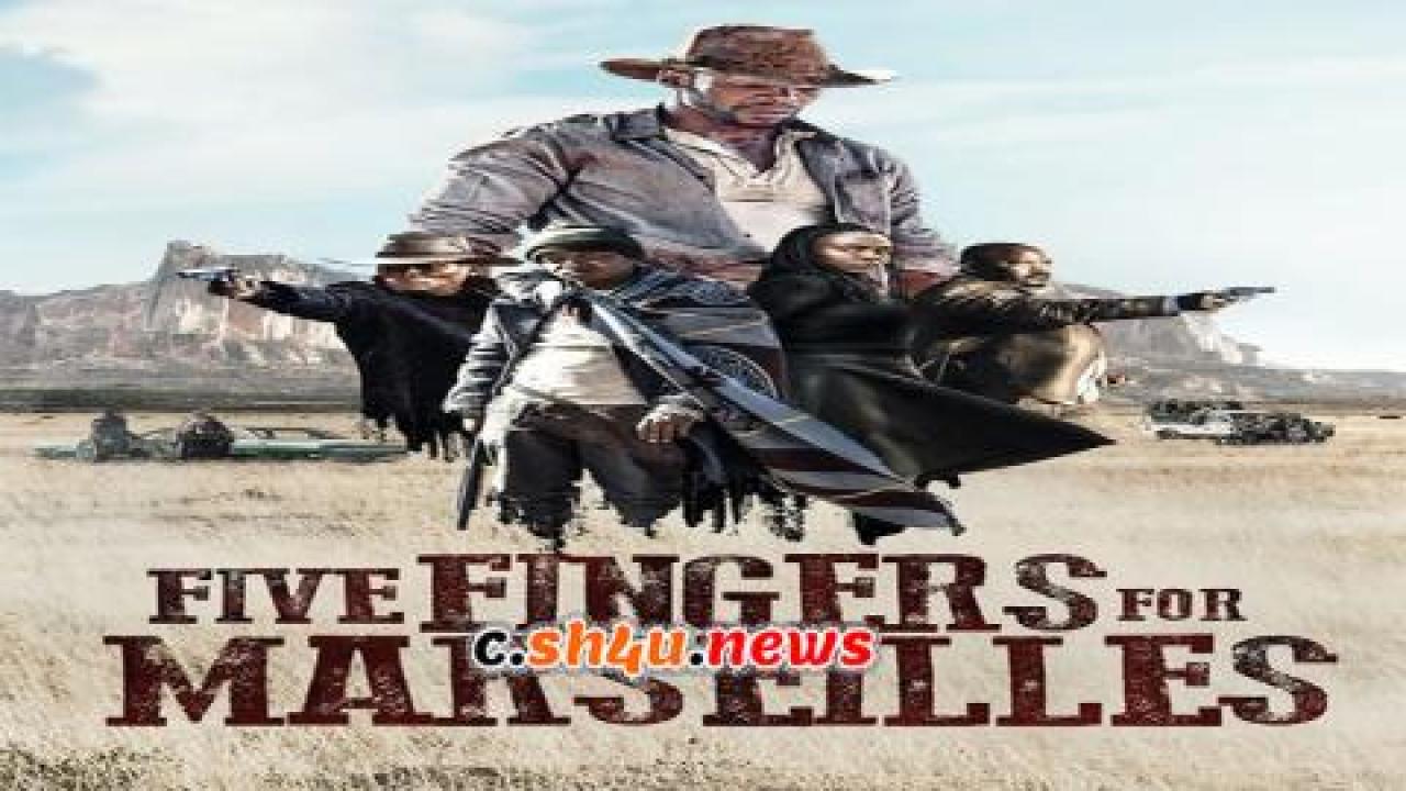 فيلم Five Fingers For Marseilles 2017 مترجم - HD