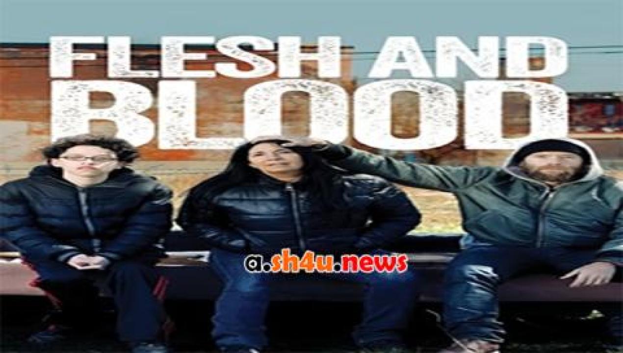 فيلم Flesh and Blood 2017 مترجم - HD