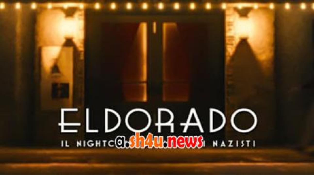 فيلم Eldorado Everything the Nazis Hate 2023 مترجم - HD