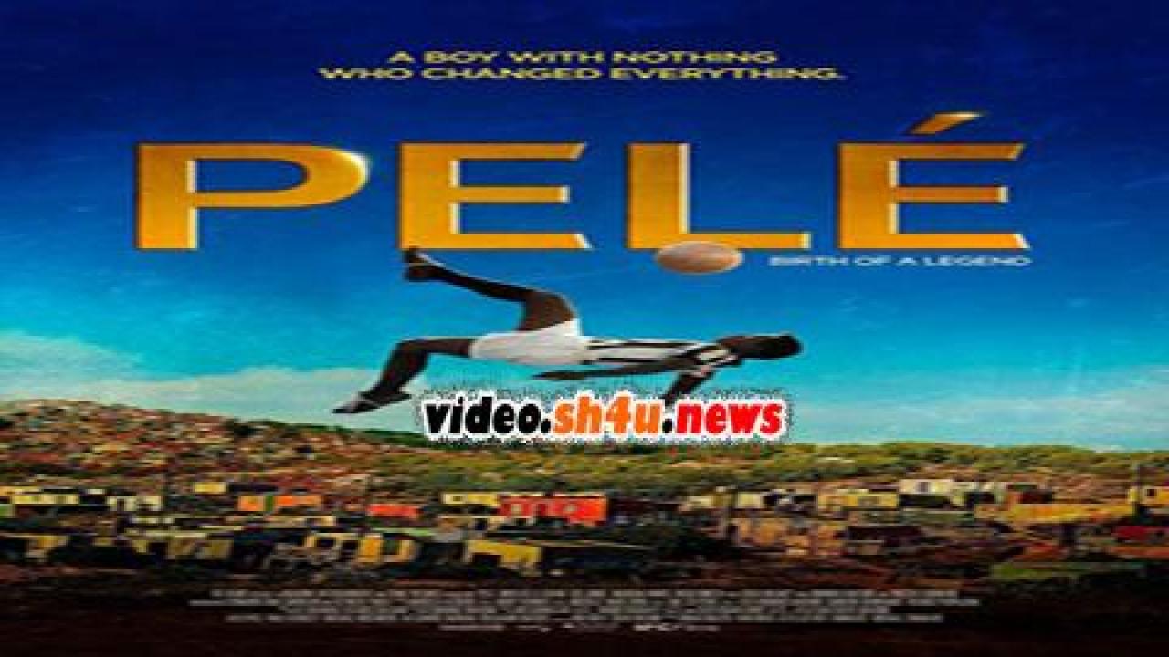 فيلم Pele Birth Of A Legend 2016 مترجم - HD