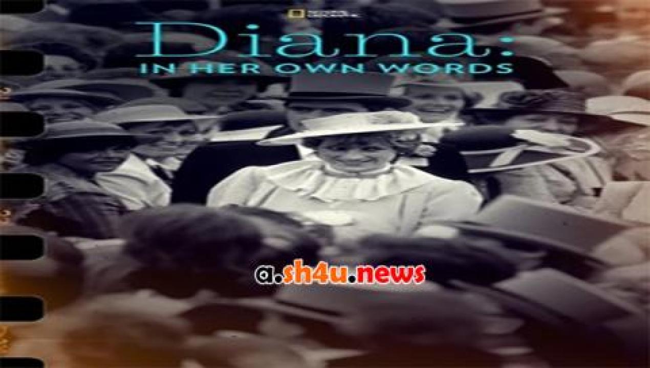 فيلم Diana In Her Own Words 2017 مترجم - HD