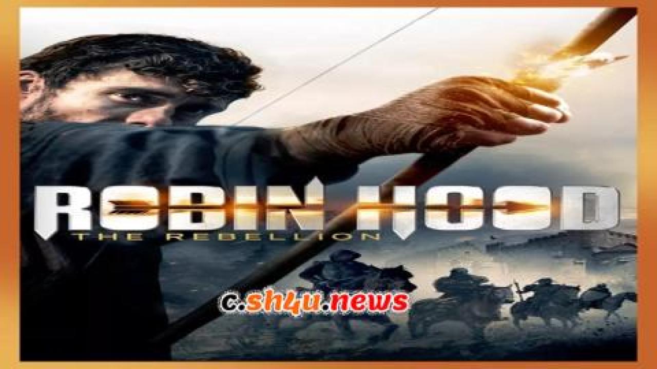 فيلم Robin Hood: The Rebellion 2018 مترجم - HD