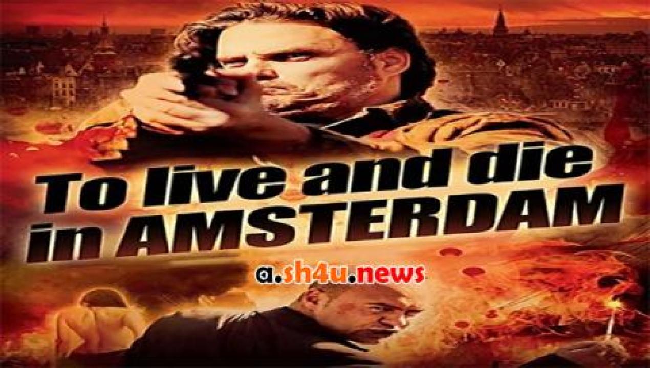 فيلم To Live and Die in Amsterdam 2016 مترجم - HD