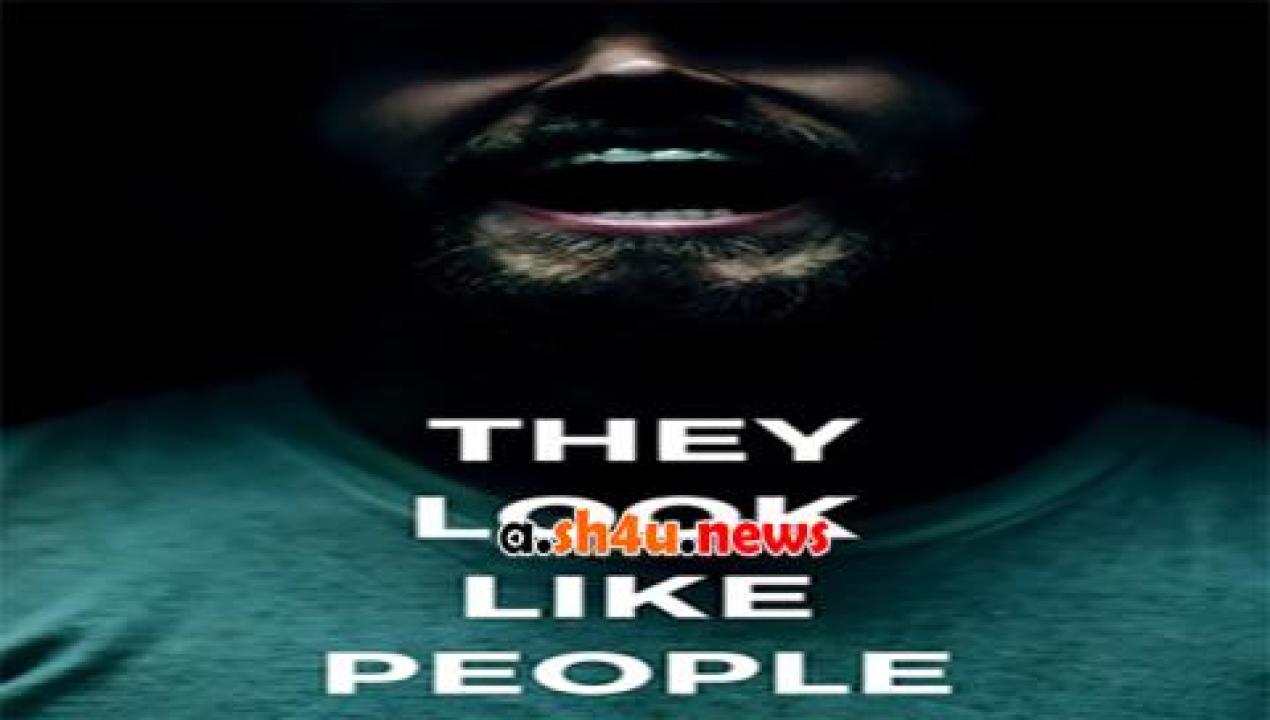 فيلم They Look Like People 2015 مترجم - HD