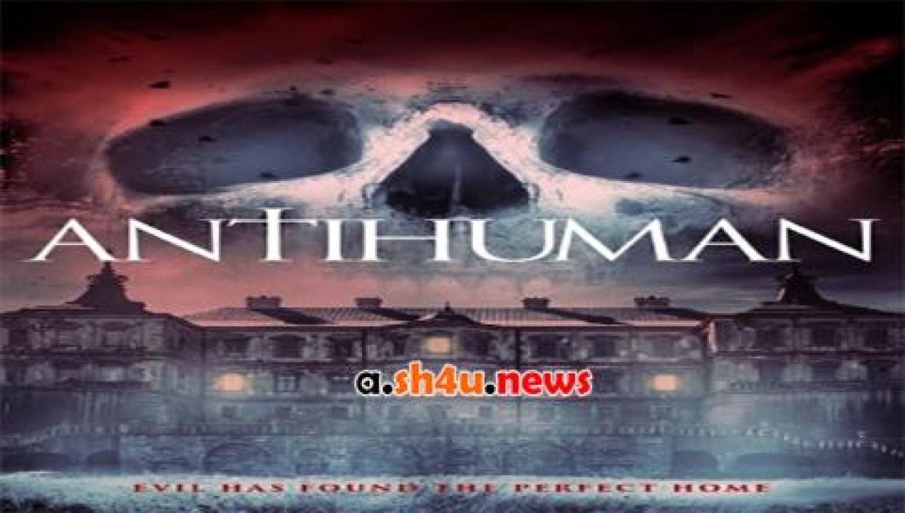 فيلم Antihuman 2017 مترجم - HD