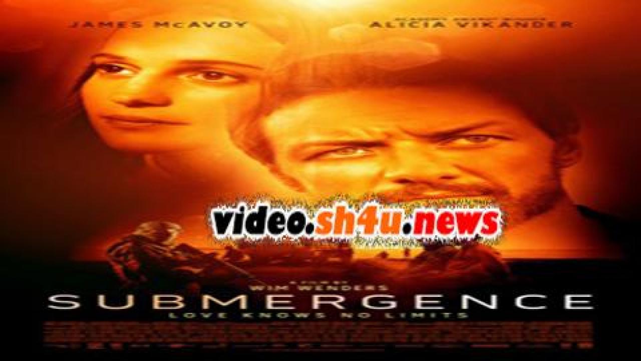 فيلم Submergence 2017 مترجم - HD