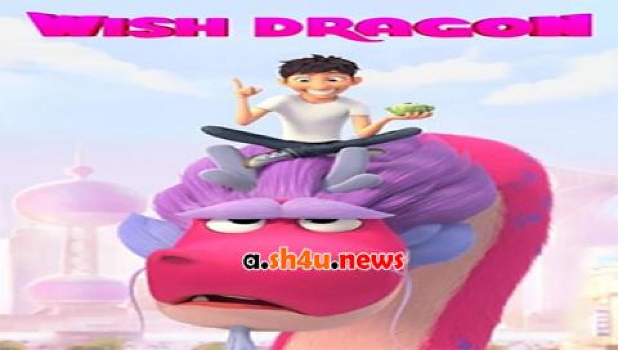 فيلم Wish Dragon 2021 مترجم - HD
