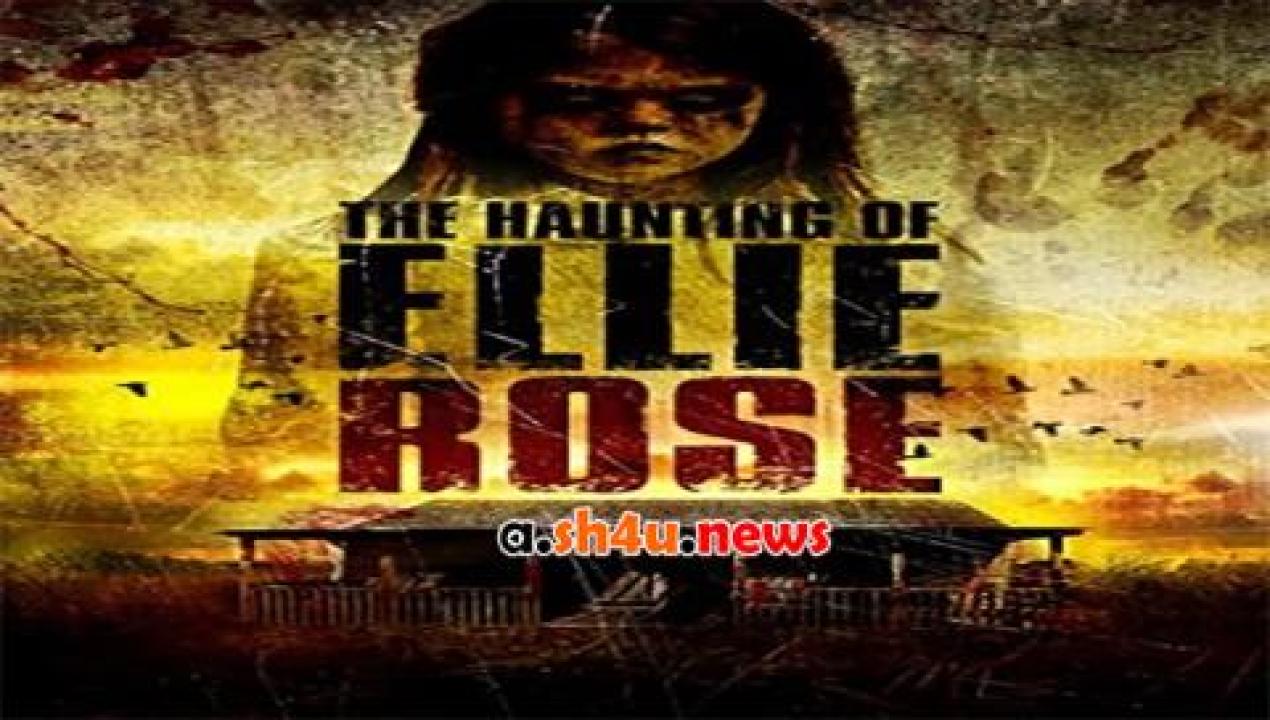 فيلم The Haunting of Ellie Rose 2015 مترجم - HD